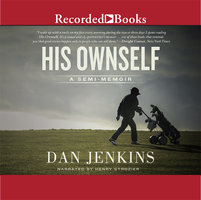 His Ownself: A Semi-Memoir - Dan Jenkins