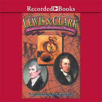 Lewis and Clark: Explorers of the Louisiana Purchase - Richard Kozar