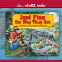 Just Fine the Way They Are: From Dirt Roads to Rail Roads to Interstates - Connie Nordhielm Wooldridge