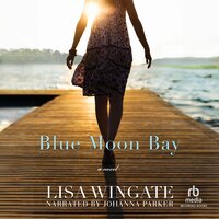 Blue Moon Bay - Lisa Wingate