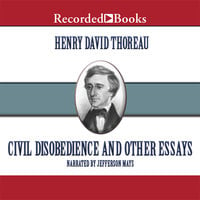 Civil Disobedience: And Other Essays - Henry David Thoreau