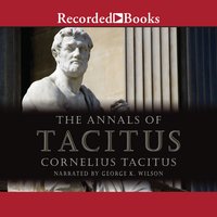 The Annals of Tacitus: Excerpts - Cornelius Tacitus
