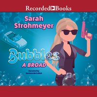Bubbles A Broad - Sarah Strohmeyer