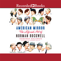 American Mirror: The Life and Art of Norman Rockwell - Deborah Solomon