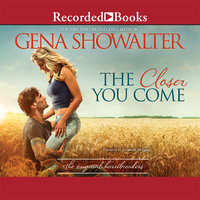 The Closer You Come - Gena Showalter