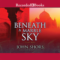 Beneath a Marble Sky - John Shors
