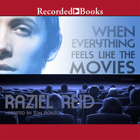 When Everything Feels Like the Movies - Raziel Reid