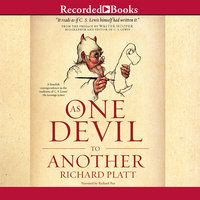 As One Devil to Another: A Fiendish Correspondence in the Tradition of C. S. Lewis' The Screwtape Letters - Walter Hooper, Richard Platt