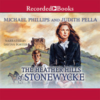 The Heather Hills of Stonewycke - Michael Phillips, Judith Pella