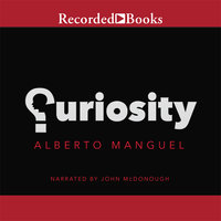 Curiosity - Alberto Manguel