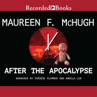 After the Apocalypse: Stories - Maureen F. McHugh