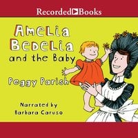 Amelia Bedelia and the Baby - Peggy Parish