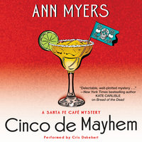 Cinco de Mayhem: A Sante Fe Cafe Mystery - Ann Myers