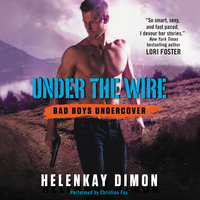 Under the Wire: Bad Boys Undercover - HelenKay Dimon
