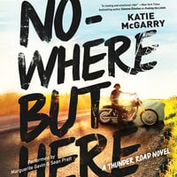 Nowhere but Here - Katie McGarry