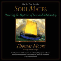 Soul Mates: Honoring the Mysteries of Love and Relationships - Thomas Moore