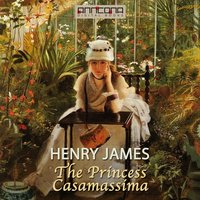 The Princess Casamassima - Henry James