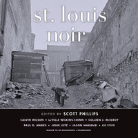 St. Louis Noir - Scott Phillips, various authors