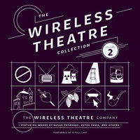 The Wireless Theatre Collection, Vol. 2 - Lester Barry, the Wireless Theatre Company, Susan Casanove