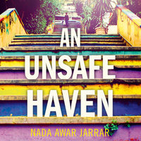 An Unsafe Haven - Nada Awar Jarrar