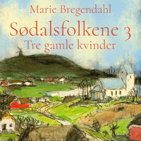 Tre gamle kvinder - Sødalsfolkene 3 - Marie Bregendahl