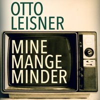 Mine mange minder - Otto Leisner