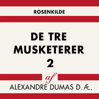 De tre musketerer 2 - Alexandre Dumas d.æ.