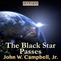 The Black Star Passes - John W. Campbell Jr.