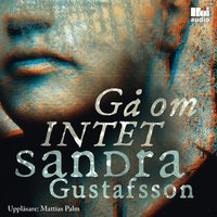 Gå om intet - Sandra Gustafsson