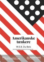 Amerikanske tænkere - W.E.B. Du Bois - Christian Olaf Christiansen, Astrid Nonbo Andersen