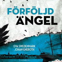 Förföljd ängel - Eva Swedenmark, Johan Eneroth