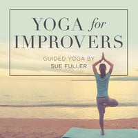 Yoga for Improvers - Sue Fuller