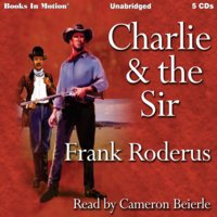 Charlie and the Sir - Frank Roderus