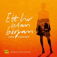 Ett liv utan början - Lena Hansson