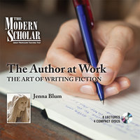 The Author at Work: The Art of Writing Fiction - Jenna Blum