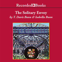 The Solitary Envoy - T. Davis Bunn, Isabella Bunn