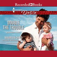 Double the Trouble - Maureen Child