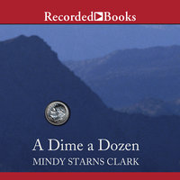A Dime a Dozen - Mindy Starns Clark