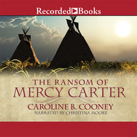 The Ransom of Mercy Carter - Caroline B. Cooney