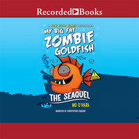 My Big Fat Zombie Goldfish: The Seaquel - Mo O'Hara
