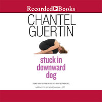 Stuck in Downward Dog - Chantel Guertin