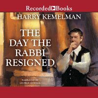 The Day the Rabbi Resigned - Harry Kemelman
