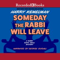 Someday the Rabbi Will Leave - Harry Kemelman