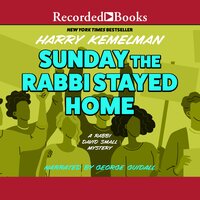 Sunday the Rabbi Stayed Home - Harry Kemelman