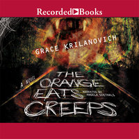 The Orange Eats Creeps - Grace Krilanovich
