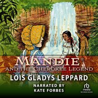 Mandie and the Cherokee Legend - Lois Gladys Leppard