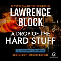 A Drop of the Hard Stuff - Lawrence Block
