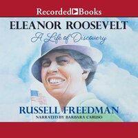 Eleanor Roosevelt: A Life of Discovery - Russell Freedman
