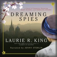 Dreaming Spies: A novel of suspense featuring Mary Russell and Sherlock Holmes - Laurie R. King