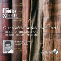 Giants of the British Novel, Part I: The Rise of the Novel and the First British Masters - Timothy B. Shutt